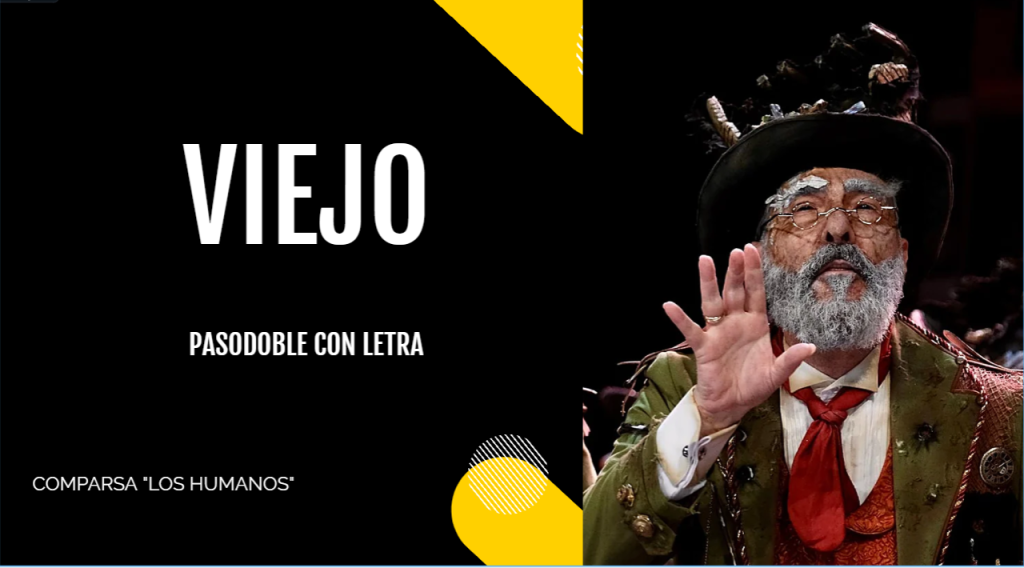 Pasodoble Con Letra «Viejo». Comparsa «Los Humanos»